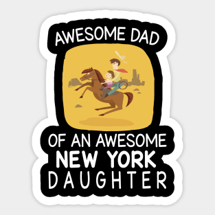 Daddy & Daughter Riding Horse Together Happy Father Day Awesome Dad Of An Awesome New York Daughter Sticker